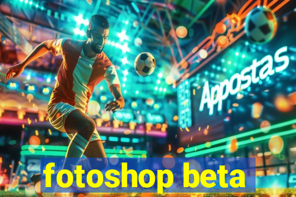 fotoshop beta